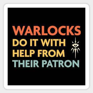 Warlocks Do It With Help From Their Patron, DnD Warlock Class Magnet